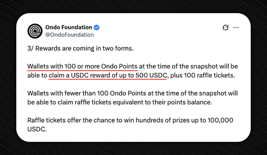 USDC Rewards for Ondo Points Holders!

If you joined any <a href="/OndoFoundation/">Ondo Foundation</a> Points Program and have 100+ points, you’ll soon be able to claim up to 500 USDC, plus 100 raffle tickets.

✅ Check your points here: ondo.foundation/points/leaderb…

Wallets with under 100 points won’t get the