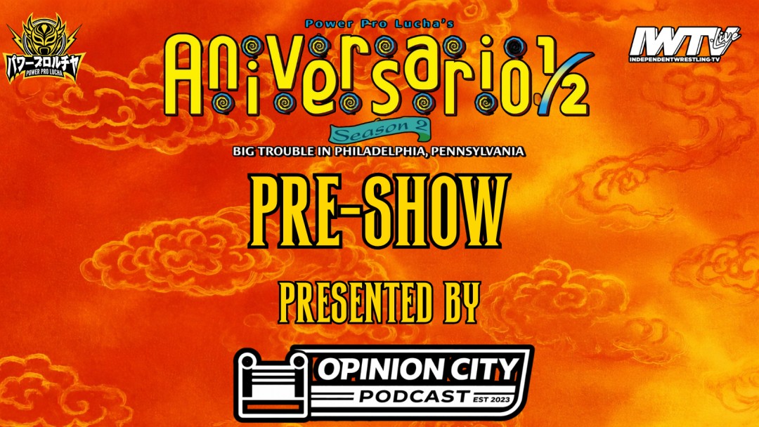 opinioncitypod's tweet photo. King @RealRalph316, @Parmacheezle, @Bsilverio20 &amp; @DumptruckDani go LIVE tomorrow at 6:30 PM from Philadelphia for the @PowerProLucha Aniversario 1/2 Pre-Show. Get locked in before the first bell. #PowerProLucha #Aniversario https://t.co/PgbKTYNEgk