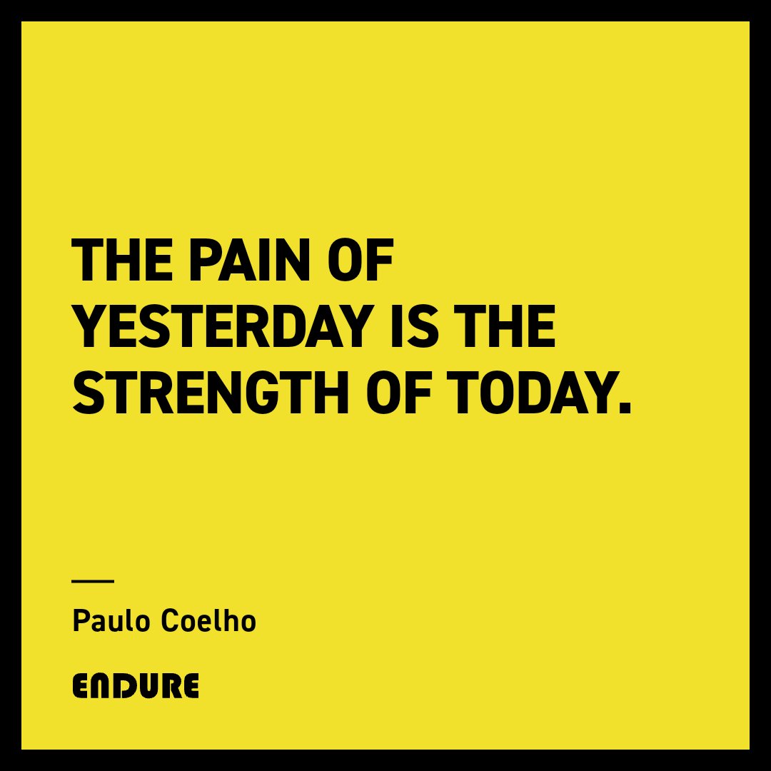 Endure_247's tweet photo. "The pain of yesterday is the strength of today." — Paulo Coelho #Endure #Resilience #Stoicism https://t.co/NuhU47ikdw