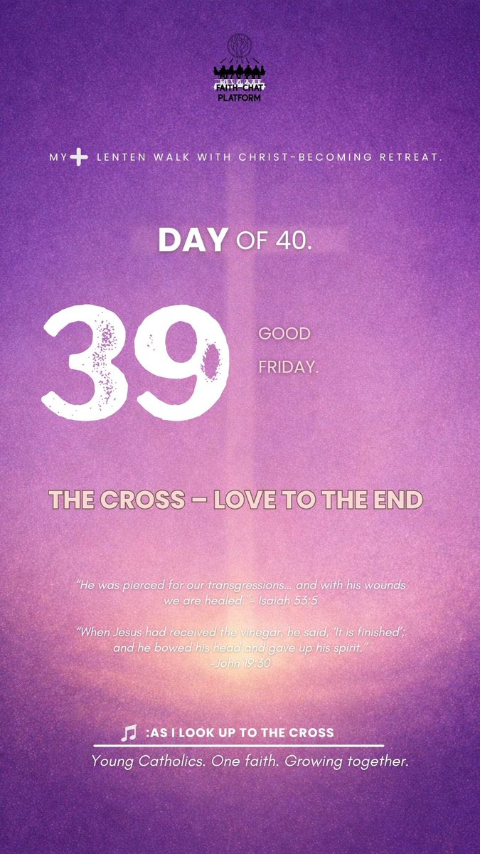 frjamesa's tweet image. Day 39 – Good Friday

Theme: The Cross – Love to the End

Scripture: Isaiah 53:5 – “He was pierced for our transgressions… and with his wounds we
are healed.”

John 19:30 – “When Jesus had received the vinegar, he said, ‘It is finished’; and he bowed his head and gave up his