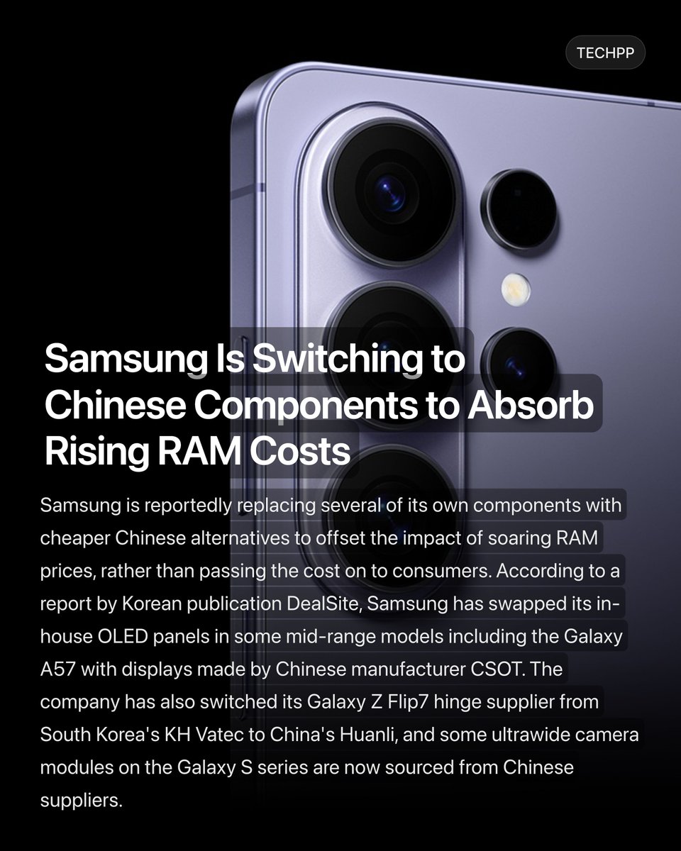 techpp's tweet image. Samsung Is Switching to Chinese Components to Absorb Rising RAM Costs

#Samsung #RAM #MemoryPrices #GalaxyA57 #GalaxyZFlip7 #Android #Smartphones