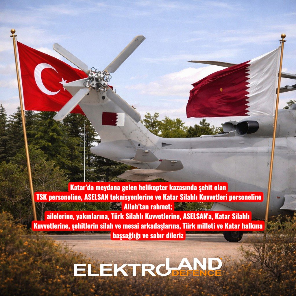 Katar’da meydana gelen helikopter kazasında şehit olan TSK personeline, ASELSAN teknisyenlerine ve Katar Silahlı Kuvvetleri personeline Allah’tan rahmet; ailelerine, yakınlarına, Türk Silahlı Kuvvetlerine, ASELSAN'a, Katar Silahlı Kuvvetlerine, şehitlerin silah ve mesai
