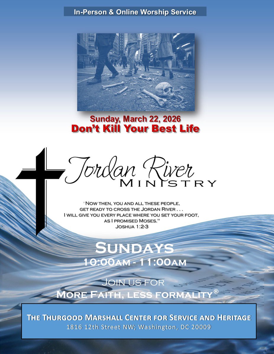 JordanRiverAME's tweet photo. .
---In-Person &amp; Online Service---
 
***DON'T KILL YOUR BEST LIFE***
Sunday, March 22, 2026
10am-11am
Jordan River Ministry
More Faith, Less Formality
https://t.co/ZDP7WKKiQp
 
Thurgood Marshall Center for Service and Heritage
1816 12th Street NW, Washington, DC https://t.co/rbKO2WC3KR