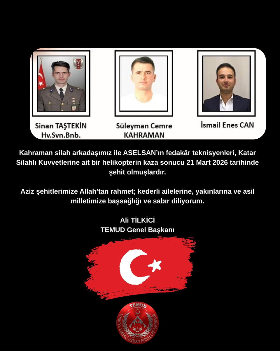Kahraman silah arkadaşımız ile ASELSAN’ın fedakâr teknisyenleri, Katar Silahlı Kuvvetlerine ait bir helikopterin kaza sonucu 21 Mart 2026 tarihinde şehit olmuşlardır.

Aziz şehitlerimize Allah’tan rahmet; kederli ailelerine, yakınlarına ve asil milletimize başsağlığı ve sabır