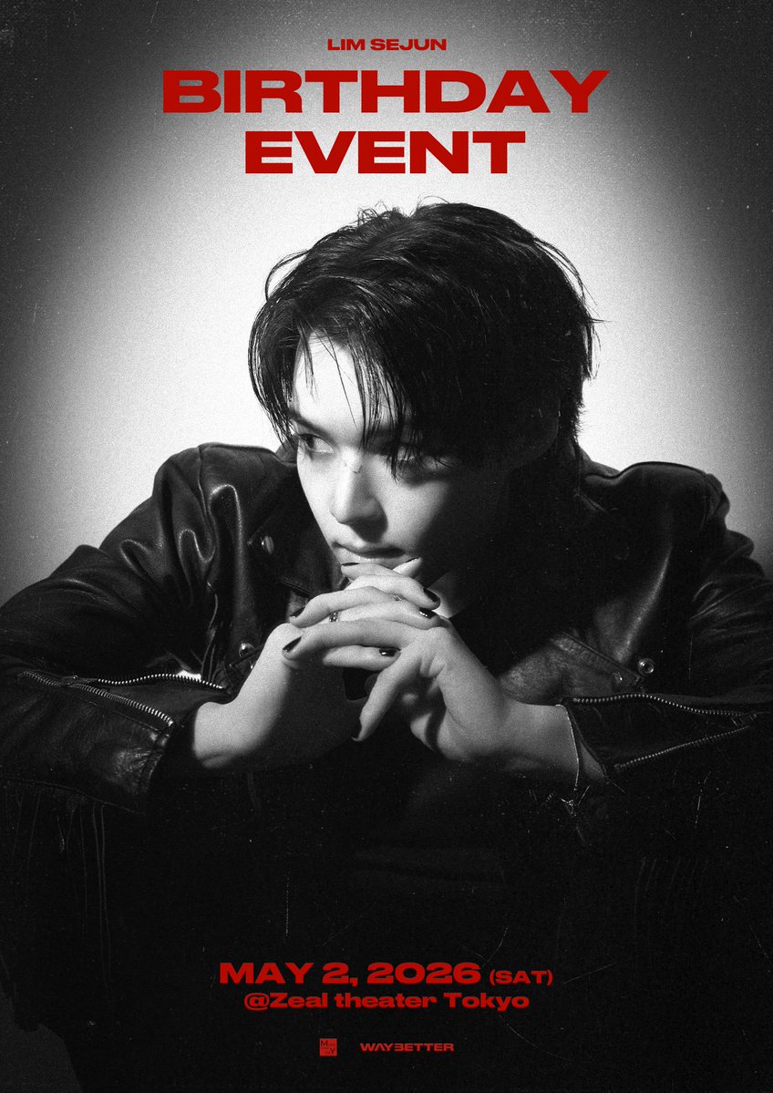 #LIMSEJUN
𝑩𝑰𝑹𝑻𝑯𝑫𝑨𝒀 𝑬𝑽𝑬𝑵𝑻

◆EVENT
2026.5.2 sat
🔗 x.gd/pUFpT
📍ZEAL THEATER TOKYO

◆TICKET
2026.3.23 mon 12:00~
🔗 neo-space.shop

#임세준 #イムセジュン
