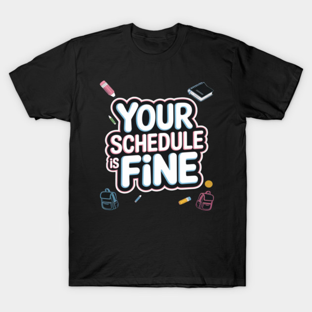 jmarcin77's tweet photo. Your Schedule Is Fine 😄
Perfect funny tee for students &amp; teachers who get it. Minimalist, relatable, and made for everyday vibes.

https://t.co/YnO7LldbDB

#funnytshirt #studentlife #teachergift #relatable #minimalstyle #casualwear https://t.co/U1n6nxKaLh