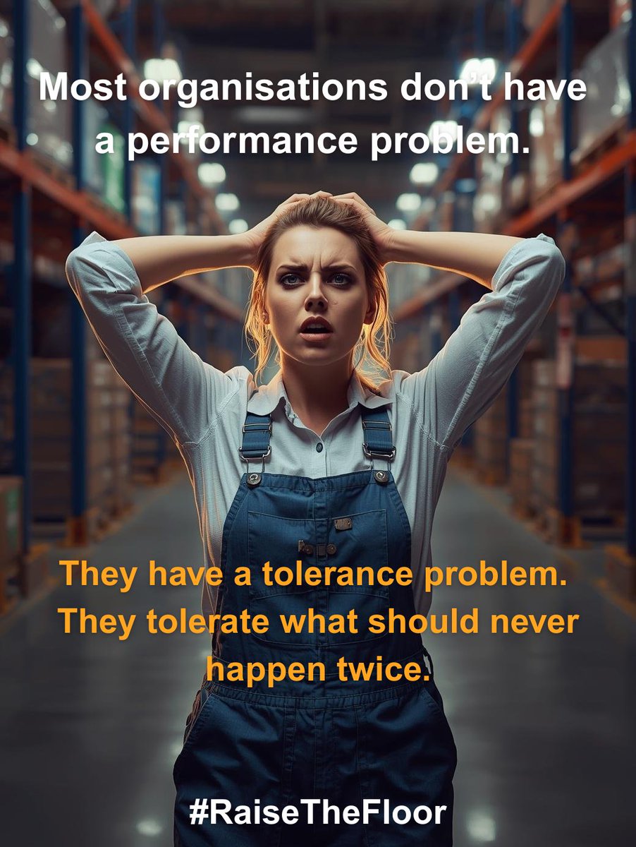 cfarnath's tweet image. Most organisations don’t have a performance problem.
They have a tolerance problem.
They tolerate what should never happen twice.
#RaiseTheFloor