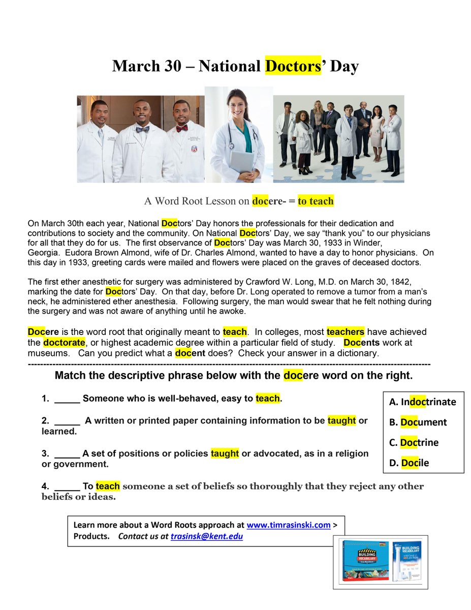 MORPHOLOGY MONDAY!
March 30 is National Doctors Day!  Thus, this week’s morpheme/word root focus is DOCERE = TO TEACH.   Find out more about National Doctors Day at nationaltoday.com/doctors-day/