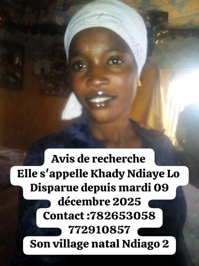 .🚨 AVIS DE RECHERCHE 🚨
Nous sommes à la recherche de Khady Ndiaye LO, disparue depuis le 09 décembre 2025.
Depuis cette date, sa famille est sans nouvelles et reste très inquiète.
👉 Toute personne ayant des informations pouvant aider à la retrouver est priée de contacter