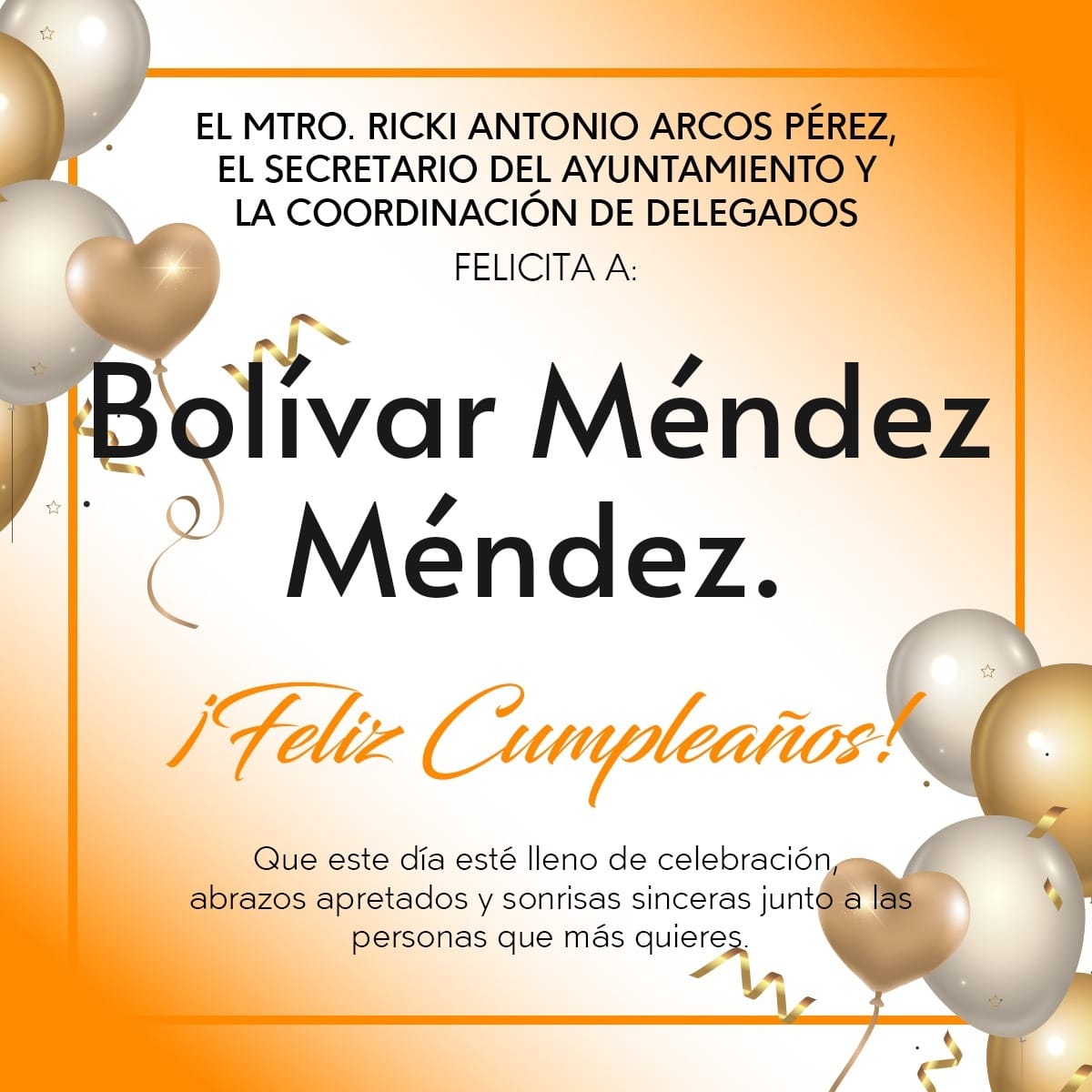 El Ayuntamiento de Tacotalpa, Tabasco, que preside el Mtro Ricki Antonio Arcos Pérez, el Secretario del Ayuntamiento y la Coordinación de Delegados, felicitan al amigo Bolívar Méndez Méndez,  Jefe de Sector del Ejido Yajalón Río Seco, por estar celebrando su cumpleaños.