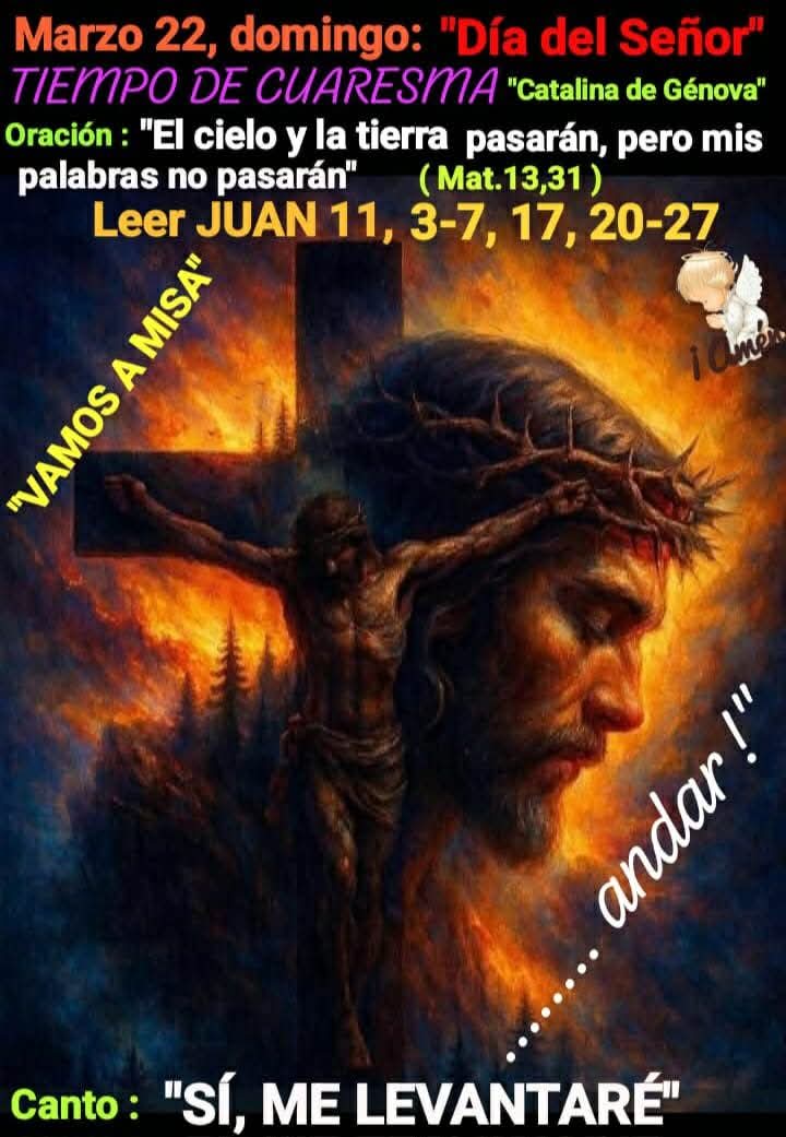 d_mhg's tweet image. #22Marzo
"✝️TIEMPO DE CUARESMA✝️
"Domingo día del Señor"
"Sta. Catalina de Génova"
"J,UAN  11,  3 - 7.  17. 20-27. 33-45"
«Desatadlo  y  dejadlo andar».
Y muchos judíos que habían venido a casa de María, al ver lo que había hecho Jesús, creyeron en él".
  "PALABRA DEL SEÑOR"