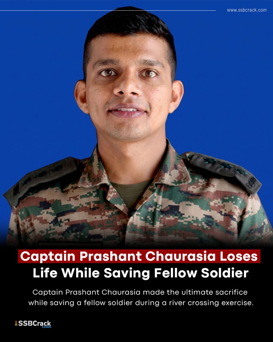 SSBCrack's tweet photo. Sad and tragic news coming from Dehradun. 

We have lost Captain Prashant Chaurasia (140 NDA), who made the ultimate sacrifice while saving a fellow soldier during a river crossing exercise. 

His courage and selflessness reflect the highest traditions of the Indian Army. https://t.co/12DyTsTetj