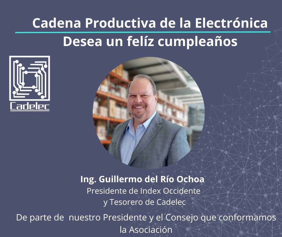 CADELECmx's tweet photo. Deseamos un feliz cumpleaños al Ing. Guillermo del Río, Presidente de @indexOccidente, que pase un excelente dia en compañía de familiares y amigos https://t.co/45L0bMctTI