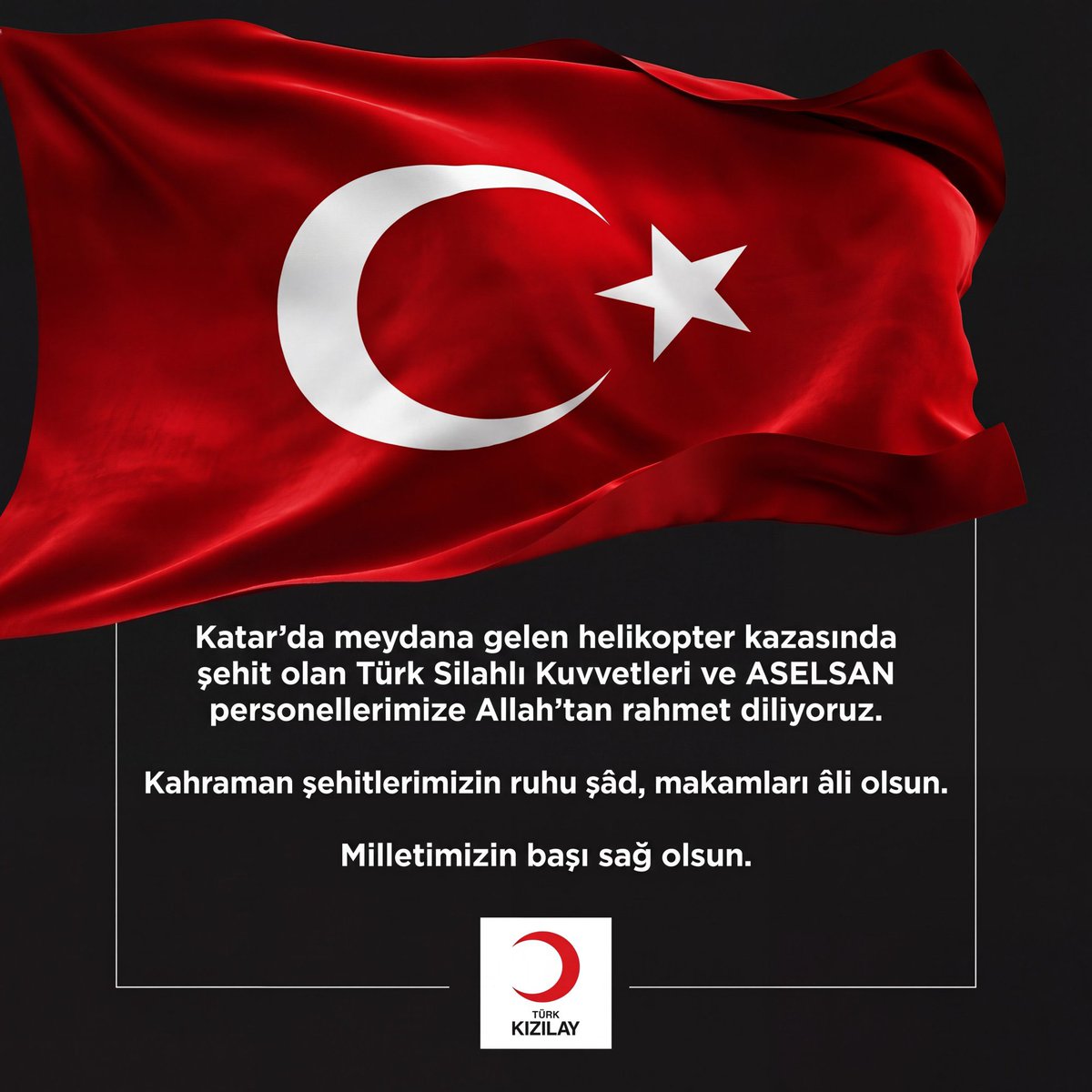 KizilayDuzceSb's tweet photo. Katar’da meydana gelen helikopter kazasında şehit olan Türk Silahlı Kuvvetleri ve ASELSAN personellerimize Allah’tan rahmet; ailelerine başsağlığı dileriz.

Kahraman şehitlerimizin ruhu şâd, makamları âli olsun. Memleketimizin başı sağ olsun. 🇹🇷 https://t.co/HYUw02FgIv