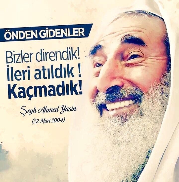Şehadetinin sene-i devriyesinde, Hamas kurucu lideri Şehid Ahmed İsmail Yasin’i hürmetle ve rahmetle anıyorum. Trilyonlarca dolara hükmeden İslam ülkelerinin nice liderleri, onun bu davaya gösterdiği kararlılığın küçük bir kısmını dahi gösterseydi; Siyonizm diye bir şey olmazdı.