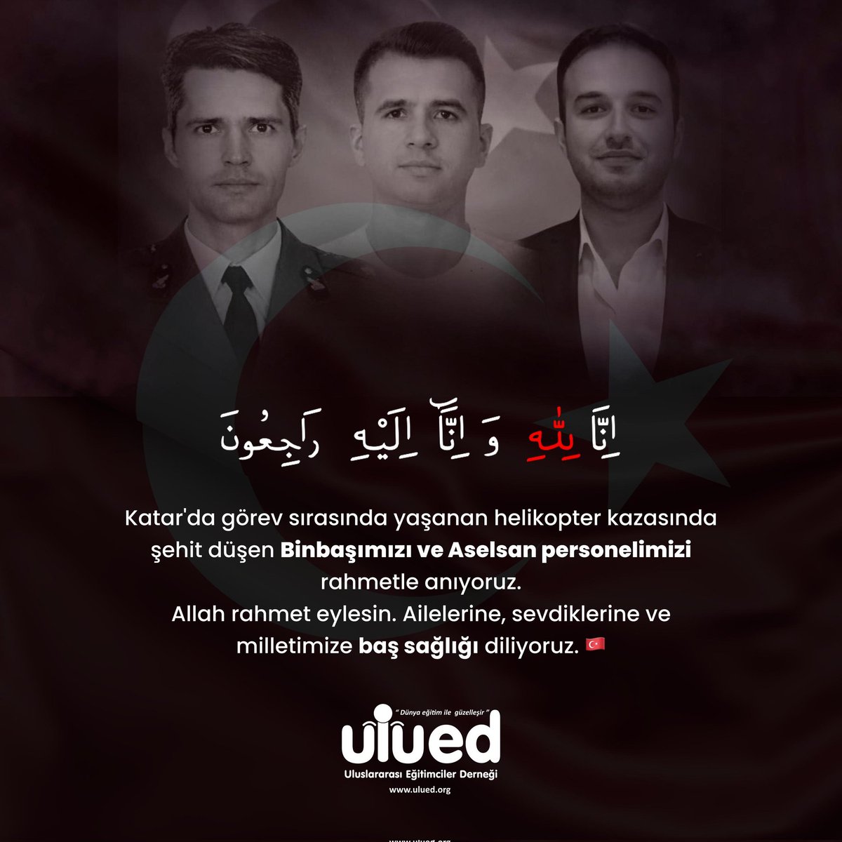Ulued's tweet photo. Katar’da meydana gelen helikopter kazasında şehit olan kahraman binbaşımızı ve ASELSAN personelimizi rahmetle anıyoruz.
Kederli ailelerine, yakınlarına, Türk Silahlı Kuvvetlerimize, ASELSAN camiasına ve aziz milletimize başsağlığı diliyoruz.  #ASELSAN #TSK #Katar #Başsağlığı https://t.co/wGiWFSqSa7