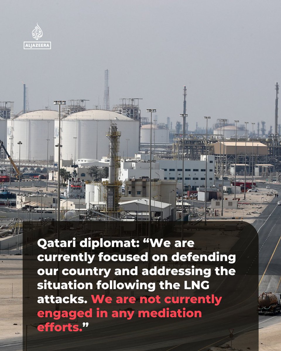 Qatari diplomat: “We are currently focused on defending our country and addressing the situation following the LNG attacks. We are not currently engaged in any mediation efforts.”

🔴 LIVE updates: aje.news/kar10j