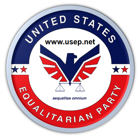 The U.S. Equalitarian Party (USEP) invites you to join us in protecting our Constitution and restoring faith in our government.

The party seeks the return of service before self-interest, personal and professional integrity, and recognition that citizens control the government –