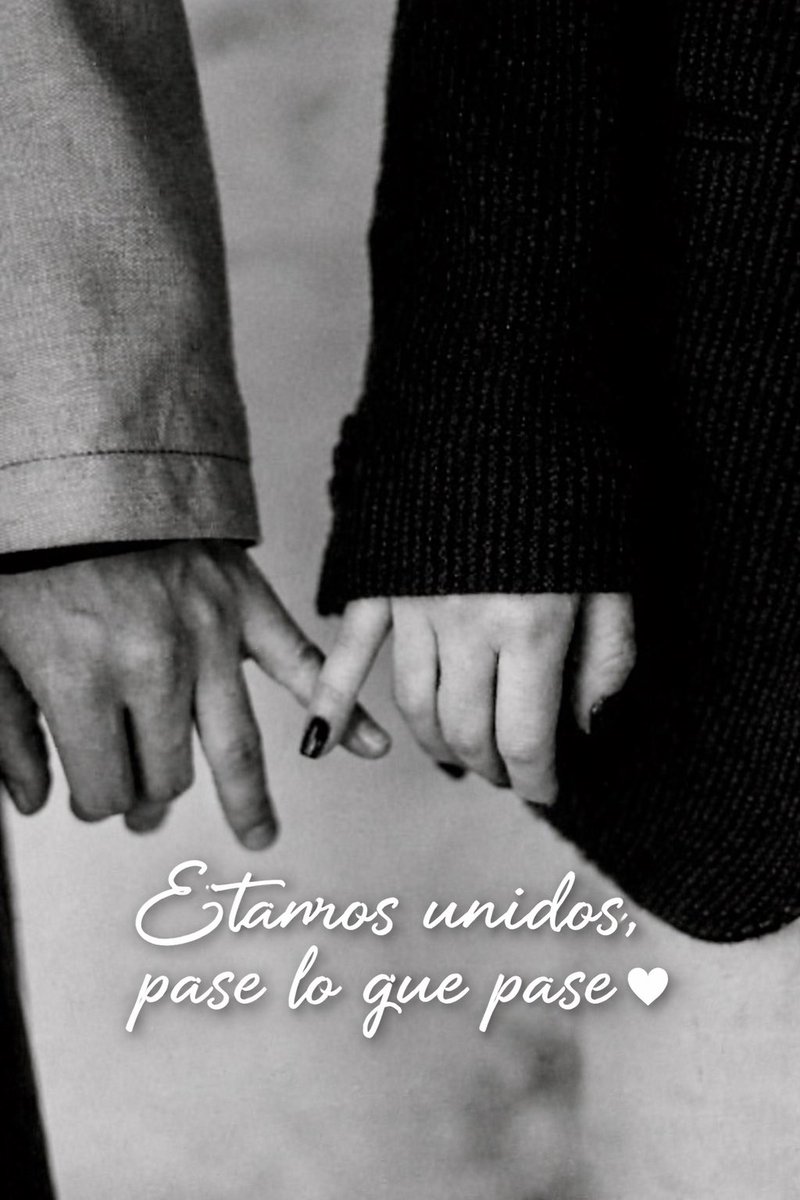 Estamos unidos, pase lo que pase;
no importa la distancia, ni el tiempo, ni el mundo en contra…
porque incluso en los silencios más largos, mi mano seguirá encontrando la tuya, y en cada latido te recordaré que siempre me tendrás a mí, como yo, inevitablemente, siempre te tendré