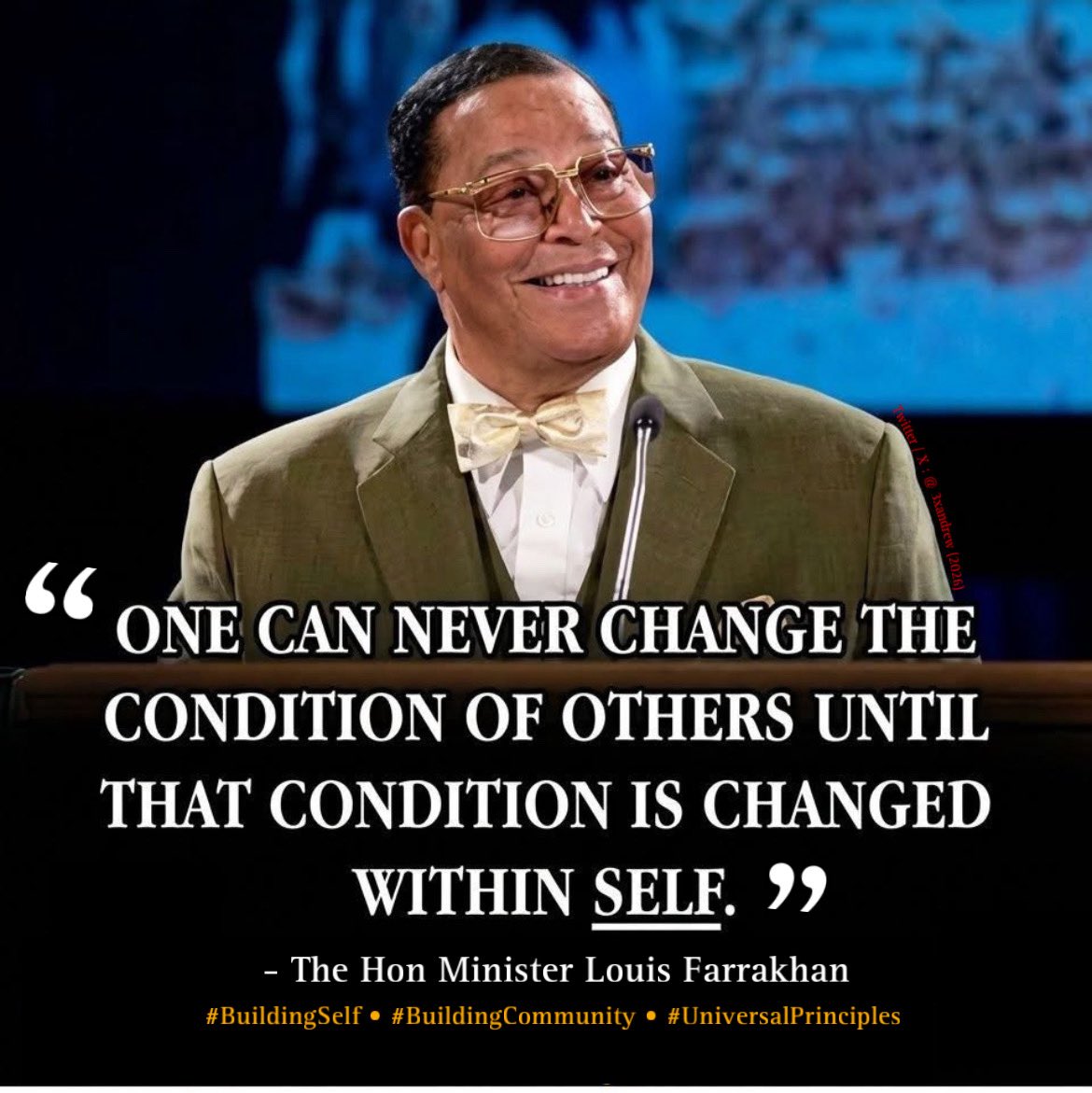 3xandrew's tweet image. “ One can never change the conditions of others until that conditions is changed within self “ 
-The Hon Minister Louis Farrakhan
#BuildingSelf • #BuildingCommunity • 
#UniversalPrinciples