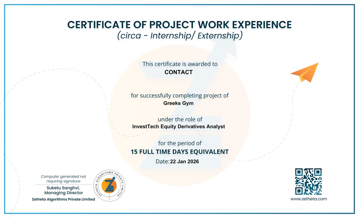 Lalit70023282's tweet photo. 🚀 Glad to share that I’ve successfully completed my Project Work Experience with Zetheta Algorithms Pvt. Ltd.
Worked as an InvestTech Equity Derivatives Analyst on the Greeks Gym project.
Great learning experience in derivatives &amp; financial markets! 📈
#Internship #Finance#Stock https://t.co/qyUxFTRdL7
