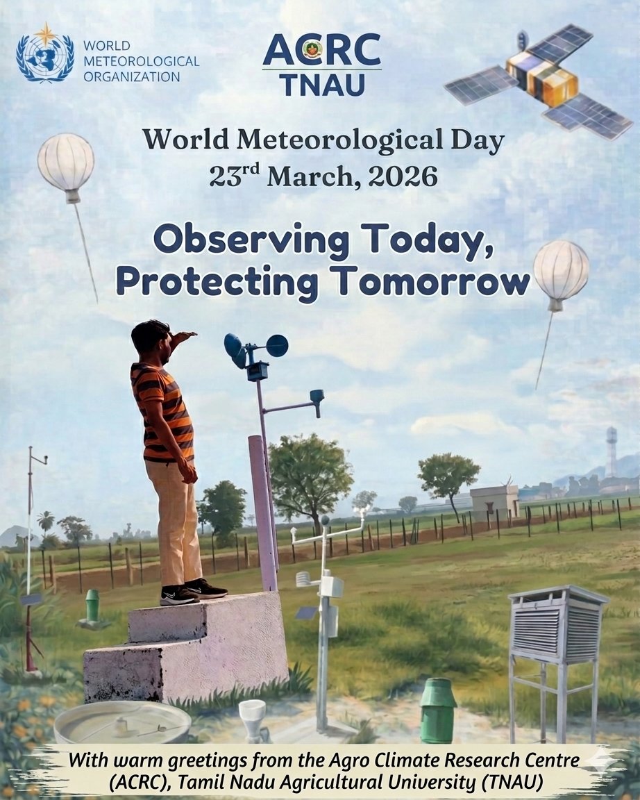 Meteorologist0's tweet image. Observing Today, Protecting Tomorrow! ☀️🌦️
Happy #WorldMeteorologicalDay from ACRC, TNAU! 🎓🌾
Let's prioritize climate research for a sustainable agriculture future.
#TNAU #AgroClimate #TamilNadu #Agriculture #WeatherForecast #ClimateAction #Sustainability
#IMD #Jaipur #Kota