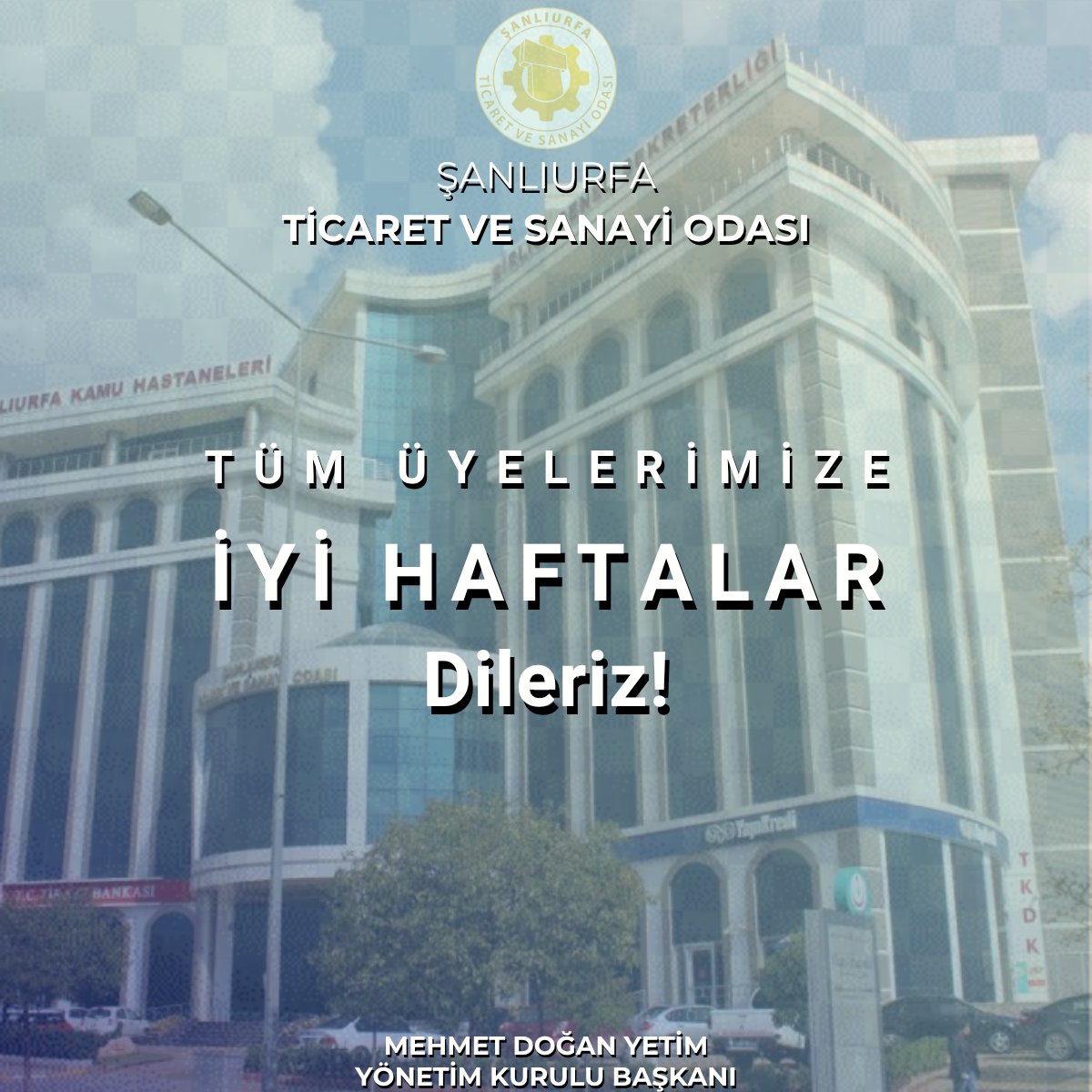 Yeni haftanın, şehrimizin üretim gücüne, ticaretine ve iş dünyamızın ortak hedeflerine katkı sunan verimli çalışmalara vesile olmasını diliyoruz.
Şanlıurfa iş dünyası olarak, birlik ve iş birliği kültürümüzle şehrimizin kalkınma yolculuğuna değer katmaya devam edeceğiz.

Hayırlı