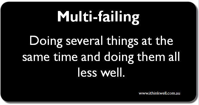 ithinkwellHugh's tweet image. Multi-failing: Doing several things at the same time and doing them all less well. The reality is we're not very good at multi-tasking. Focus on one thing and do it properly. #PhDchat #ECRchat #Postdoc #PhDforum