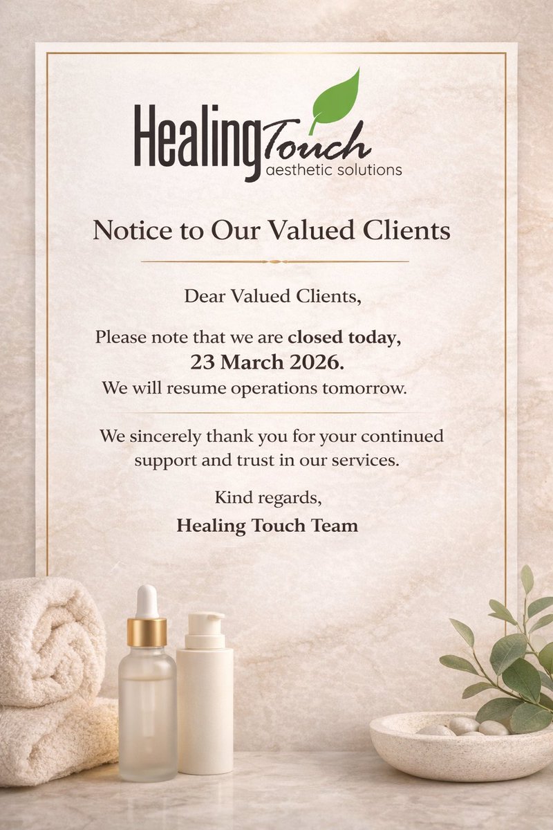Dear Valued Clients,

Please note that we are closed today, 23 March 2026.
We will resume operations tomorrow.

We sincerely thank you for your continued support and trust in our services.

Kind regards,
Healing Touch Team