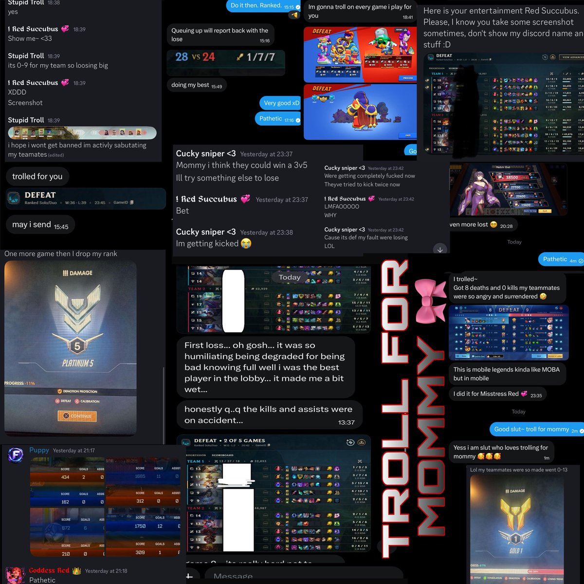 RedXSuccubus's tweet photo. DEFEAT
DEFEAT
DEFEAT

Once u were a diamond~ but look u you now 💞 a pathetic bronze struggling to rank up again ~

All that effort just to be gone in a snap of my fingers ~ u let your teammates rage and report u for my entretainment 🎀 u risk ur account for my satisfaction 💕

All these years playing just to let it go in some days.

You are a disgrace for the gamer community. And you love ruining your hobbies for Mommy. 💞