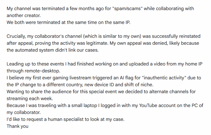 DevotedToAudrey's tweet photo. @TeamYouTube Hi, my channel was deleted for spam/scams late 2025 visiting my partner. I worked on videos over remote-desktop. Also decided to stream together on our channels.
My thoughts are because home+travel IPs, temporary niche shift.
ID: UCXIXd7tt-49CWDFJQJfFAjg
Thanks! https://t.co/6UzXljxQaW