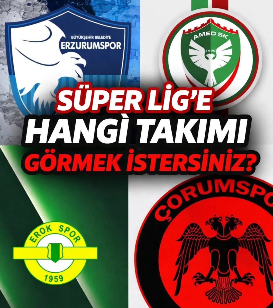 🔥 Süper Lig'de hangi takımı görmek istersiniz?👇

📌Erzurumspor 
📌Amedspor 
📌Esenler Erokspor 
📌Çorumspor