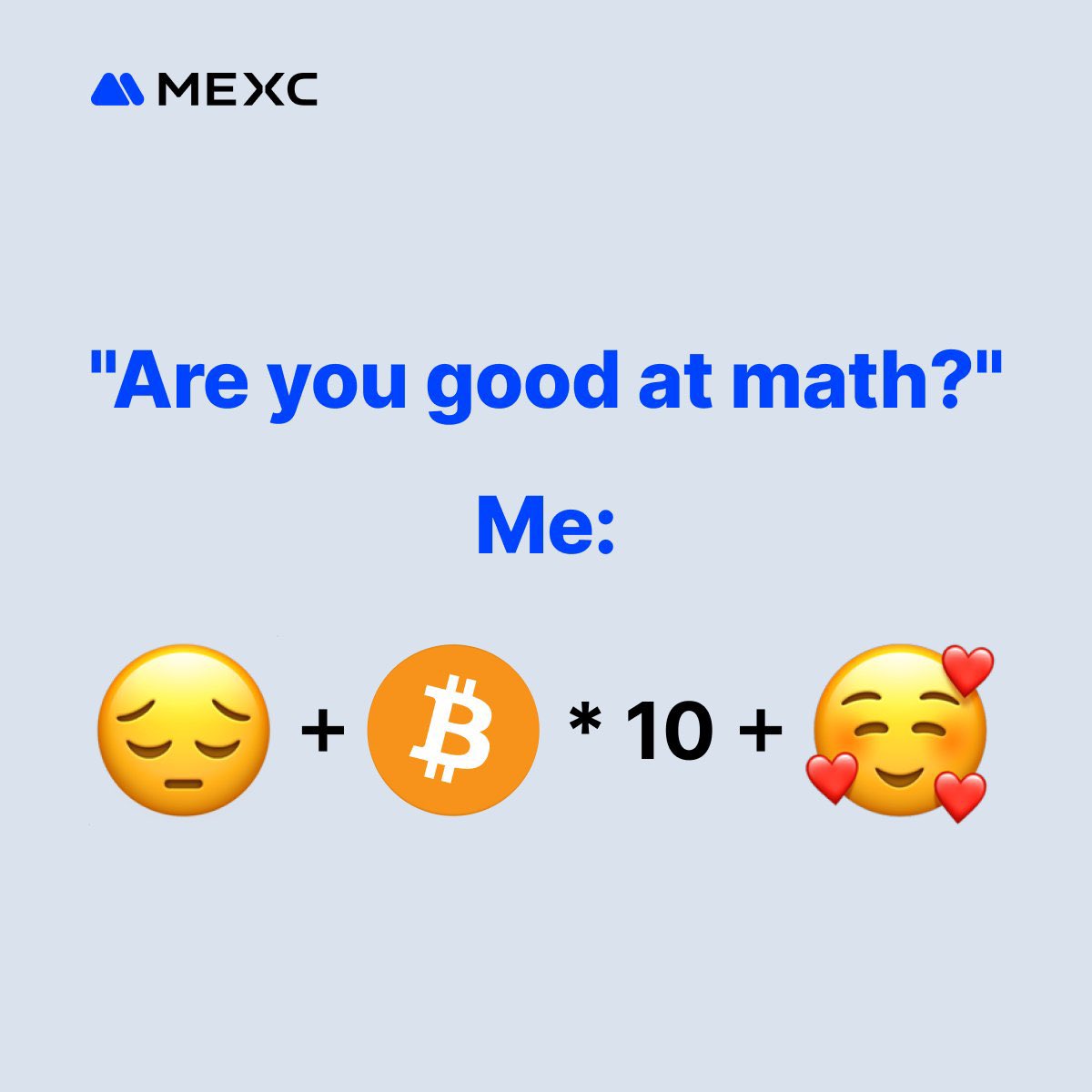 Quick Challenge for You
Are you good at math?
😔 + ₿ × 10 + 🥰 = ?

How to participate:
✅ Follow us
❤️ Like this post, 🔁 Retweet, 💬 Comment your answer + UID

🎁 Reward: 5 users will receive 10 USDT Bonus each