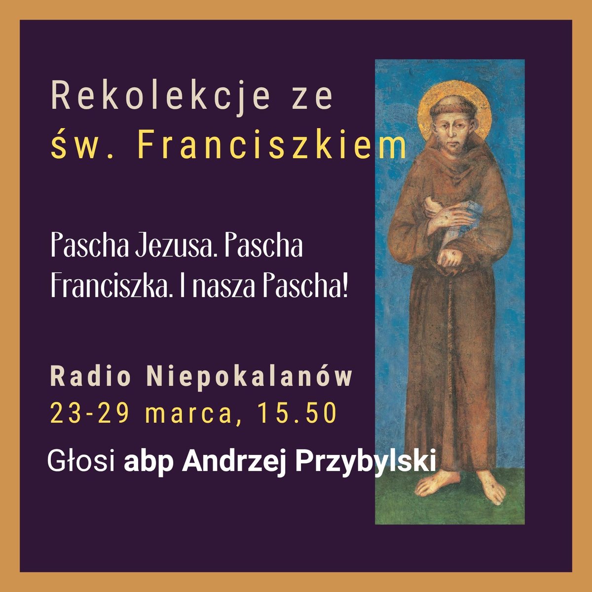 Radiowe rekolekcje wielkopostne ze św. Franciszkiem z Asyżu. Zaprasza abp Andrzej Przybylski: radioniepokalanow.pl/radiowe-rekole…