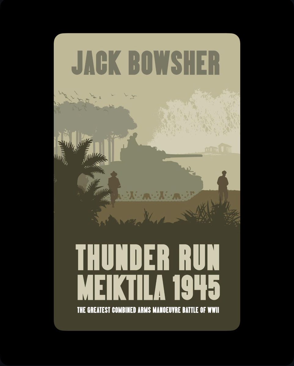 Jack Bowsher - Thunder Run: Meiktila 1945 tweet media