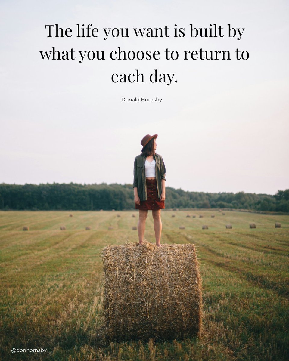 donhornsby's tweet image. The life you want is built by what you choose to return to each day. - (Donald Hornsby)

#LeanLiving #QuietStrength #SteadyProgress
#OperationReset63
