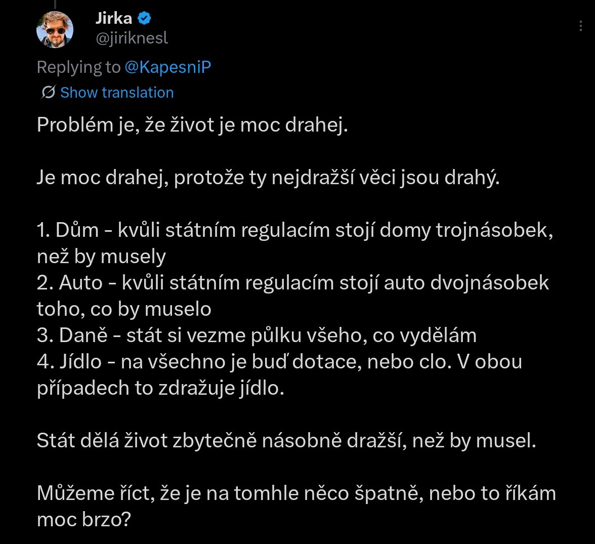 Proc musime stale tolik pracovat?
Proc je vsechno "tak drahe"?

- stat vam sebere vic nez pulku toho co vytvorite
- nasobne zdrazi bydleni (regulace)
- vyrazne zdrazi radu dalsich veci (regulace)

Vetsina lidi si stale vubec nepripousti
Jak extremne je stat obira o zivotni uroven