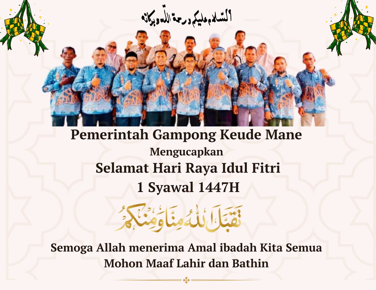 keudemane's tweet photo. Selamat HARI RAYA IDUL FITRI 1 SYAWAL 1447 H

تَقَبَّلَ اللّهُ مِنَّا وَمنِْكُمْ

Semoga Allah Menerima Amal Ibadah Kami dan Kita Semua.. 
Mohon Ma'af Lahir dan Batin https://t.co/vNvwemJfZ7