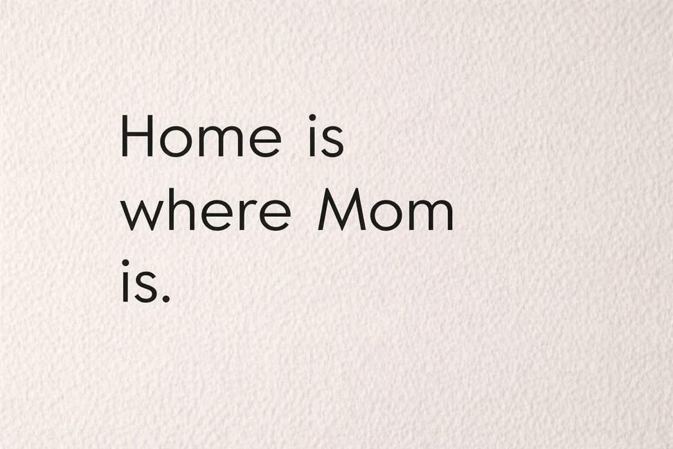 Mom is home.