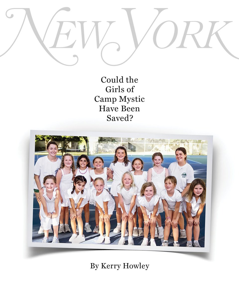 NYMag's tweet photo. Last year, on the Fourth of July, the deadliest American flash flood in 50 years resulted in the death of 25 young campers and 2 counselors at Camp Mystic, in Hunt, Texas, including everyone in a cabin called Bubble Inn. The group of girls who died became known as ‘Heaven’’s 27.

It had not occurred to the families that a Mystic camp session in 2026 would be open to debate. But in September, the Eastlands, whose family has owned the camp for more than 80 years, emailed the camp community with news that Mystic was indeed open for business. It was the Stewards, who lost their daughter Cile, who responded most forcefully.

“You are preparing,” they wrote in response, “to invite children to swim in the very river that may still hold our daughter’s body.”

In early November, seven of the families filed three separate lawsuits against Camp Mystic, alleging negligence and detailing bizarre behavior by the Eastlands, and in March, the Steward family asked the court for a restraining order that would preserve part of the camp as a “crime scene.” In the end, the court agreed to a temporary injunction preventing further remodeling to the camp’s Guadalupe River site, though nothing would prevent Cypress Lake from reopening for the 853 girls who were, according to Mystic’s lawyer, signed up to attend. 

“The idea that your daughters will return to the same Camp Mystic is a farce,” Caitlin Bonner, who lost her daughter Lila, said, “and anyone incapable of accepting that is as delusional as the camp leadership.” 

There is little disagreement about what happened that night. The disagreement is about whether it was an act of God or the fault of camp leadership. For our Cover Story, Kerry Howley reports on the tragedy of Camp Mystic — and the battle over the camp’s future: https://t.co/wyGIdRfIcb