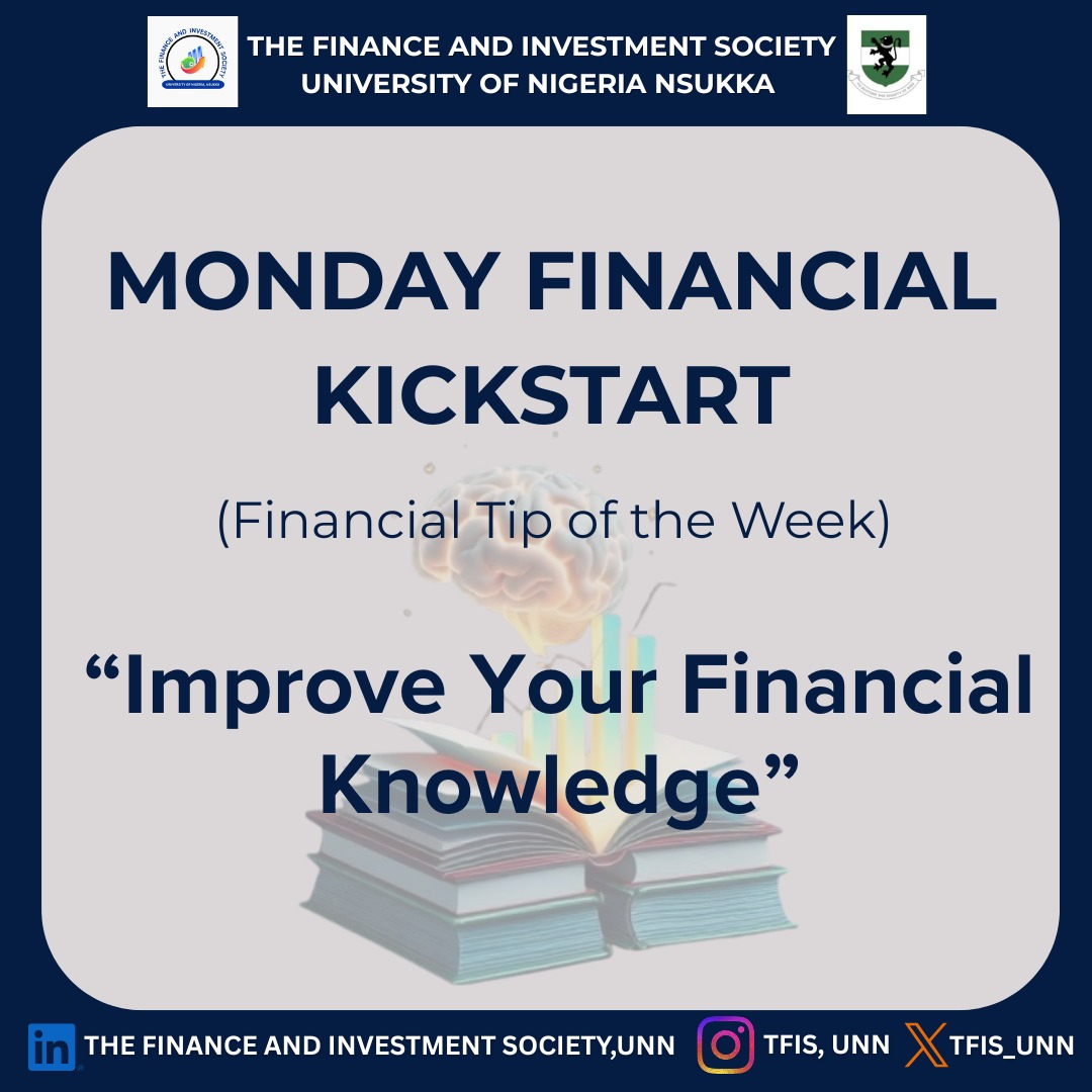 TFIS_UNN's tweet photo. TFIS Monday Financial Kickstart is here again!

Today’s Financial Tip is: Improve Your Financial Knowledge!

Many financial mistakes come not from lack of money, but from lack of understanding. The more you know about money, the better decisions you’ll make with it. 
#TFISUNN https://t.co/ovg8andcDj