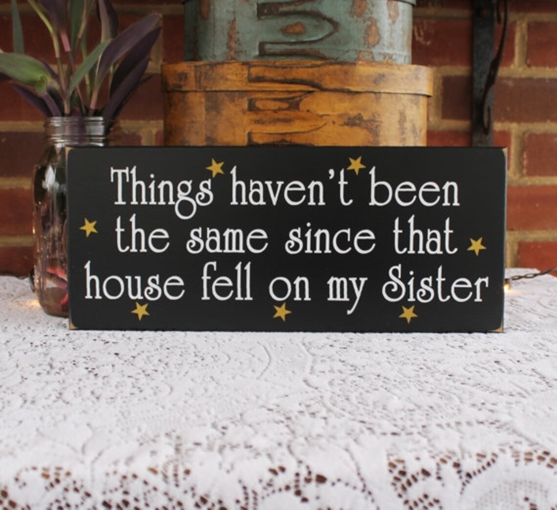 CountryWorkshp's tweet photo. #Sisters Things Haven't Been The Same Since That House Fell On My Sister - Funny Wood Sign #WizardofOz #GoodWitch #EvilWitch #smilett23 https://t.co/ww9HZfYy5N via @Etsy https://t.co/Wft4QZ87hL