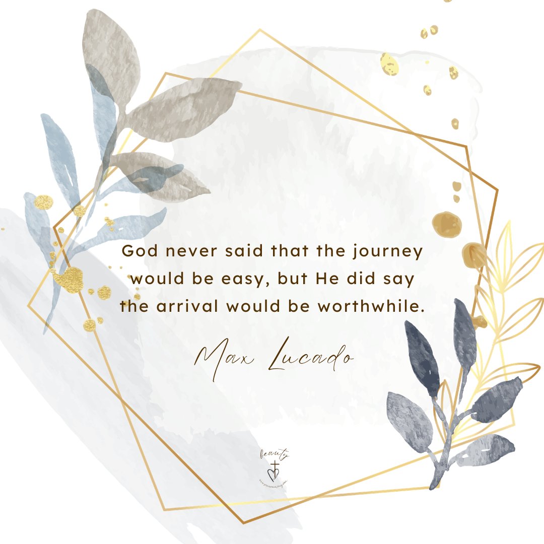 cormany_sara's tweet image. "God never said that the journey would be easy, but He did say the arrival would be worthwhile." @MaxLucado @cormany_sara #evenwhen #difficultdays #grace