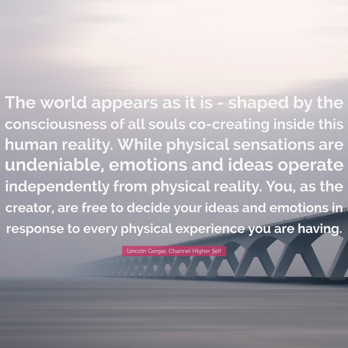 channelhighself's tweet image. "The world appears as it is - shaped by the consciousness of all souls co-creating inside this human reality. While physical..." - Lincoln Gergar, Channel Higher Self

#createyourreality #mindmastery #mindsetmatters #consciouscreation #higherself #selfmastery #spiritualpsychology