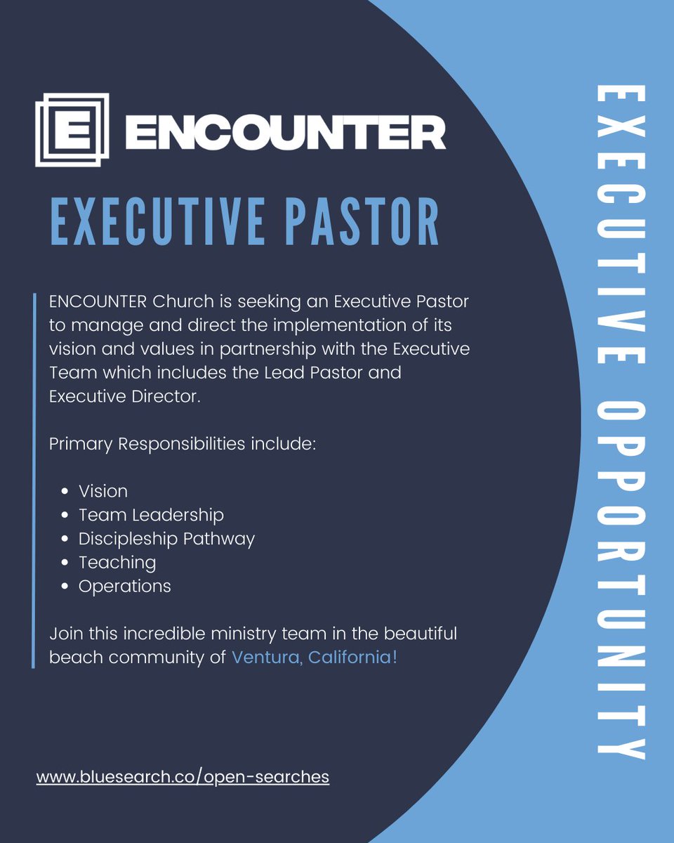 BlueSearchCo's tweet photo. 👇
ENCOUNTER Church is seeking an Executive Pastor to manage and direct the implementation of its vision and values in partnership with the Executive Team which includes the Lead Pastor and Executive Director.

Primary Responsibilities include:

🔵 Vision
🔵 Team Leadership
🔵 Discipleship Pathway
🔵 Teaching
🔵 Operations

🌴Join this incredible ministry team in the beautiful beach community of Ventura, California!

Explore the Leadership Profile and apply here: https://t.co/nMlZhYLgJr

#executivepastor
#ministryjobs
#pastorsearch
#churchjobs
#venturacalifornia