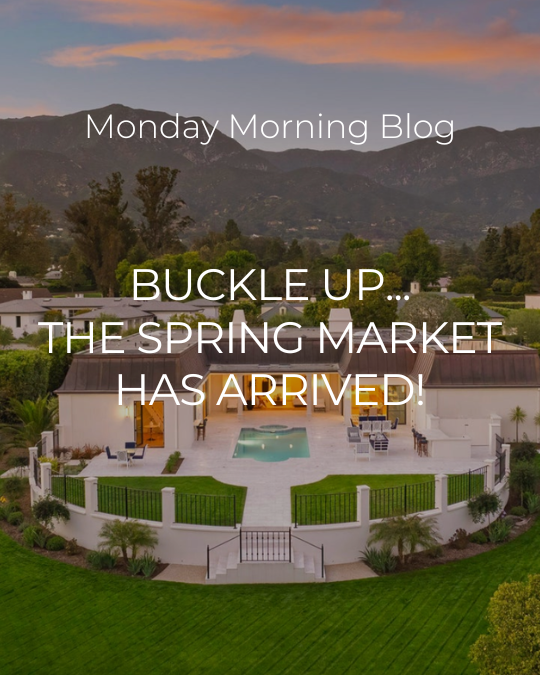 Monday Morning Blog • Buckle Up… The Spring Market Has Arrived ✨

Eight properties went into escrow this past week, including two over $10M, a meaningful surge after several weeks of only 3–5 pending sales each week.
Read more on our blog #linkinbio