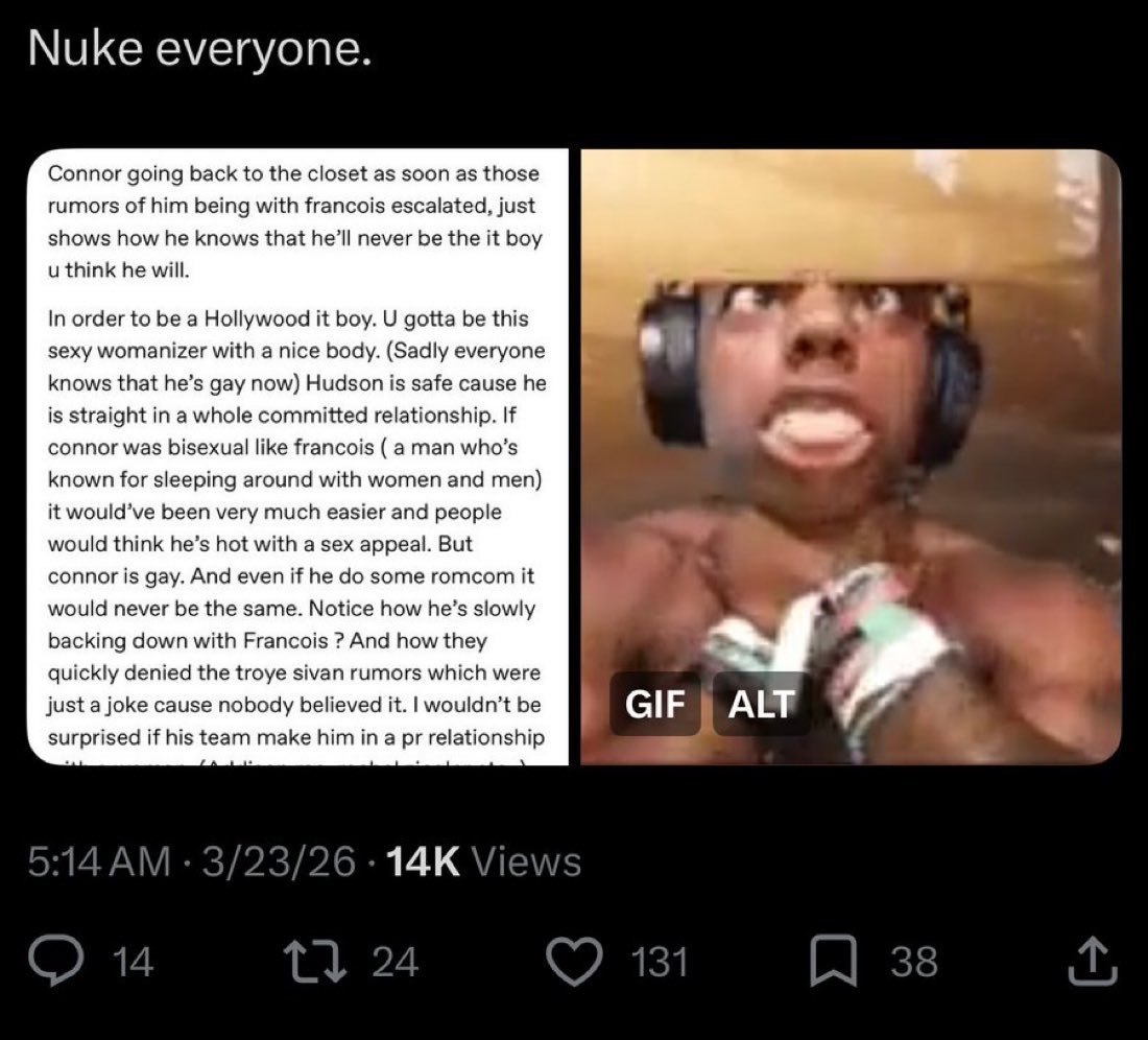 “Connor going back to the closet” 
mind you, this man has never publicly uttered his sexuality, but these demons have done everything under the sun to find it out to prove their deranged points.