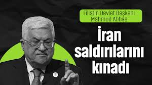 Filistin Devlet Başkanı Mahmud Abbas:

"İran'ın saldırılarını kınıyorum"

Kannsız dürrzüü..