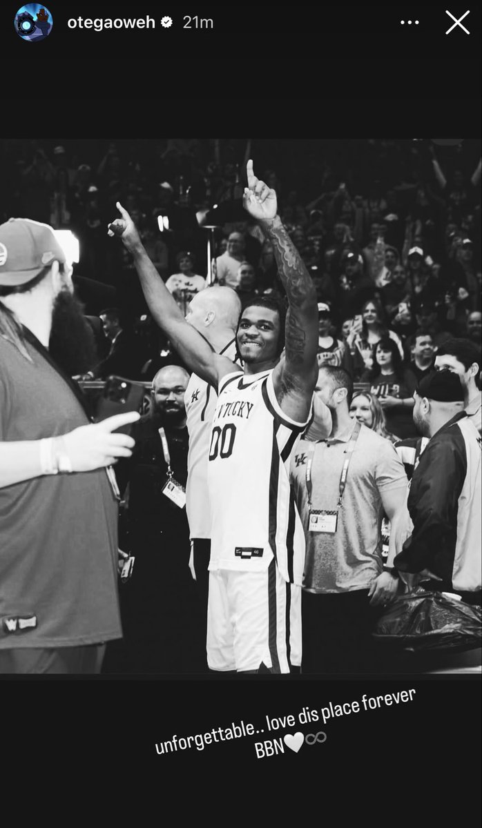 Otega Oweh with a message to Kentucky fans on IG:

“Unforgettable, love this place forever #BBN 🤍♾️”