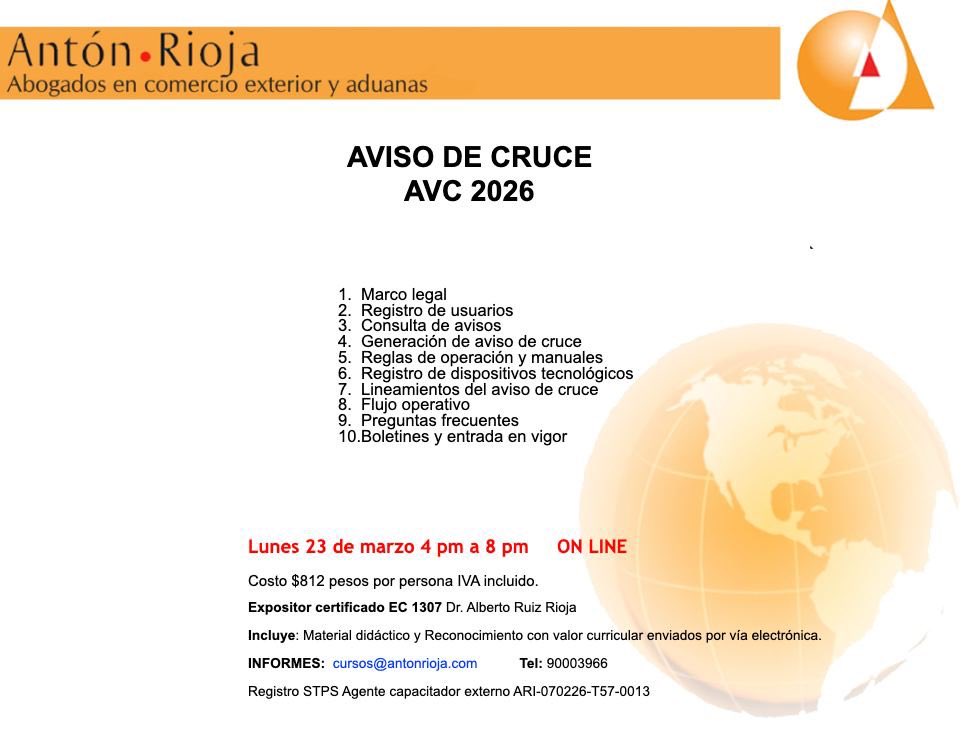 Hoy lunes 23 de marzo por la tarde, estudiaremos a fondo el:
            “AVISO DE CRUCE AVC”
Un curso indispensable para los operadores del comercio exterior.
Informes en antonrioja.com/aviso-de-cruce…

Impartidos totalmente en vivo, en línea, por el Dr. Alberto Ruiz Rioja.